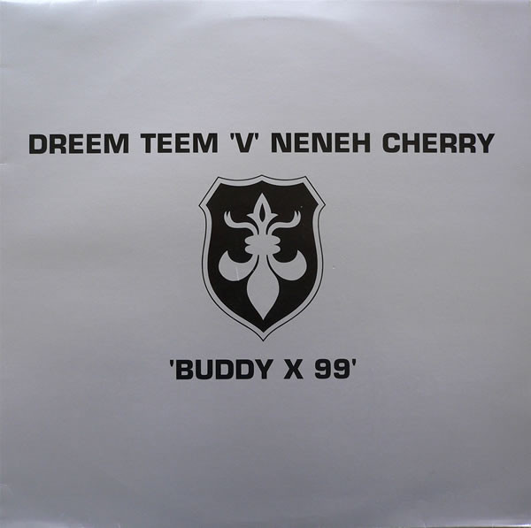 Buddy X 99 by Dreem Teem 'V' Neneh Cherry - 12", UK. 1999. Electronic/UK Garage, House Very Good Plus (VG+) Near Mint (NM or M-) vinyl Nottingham.