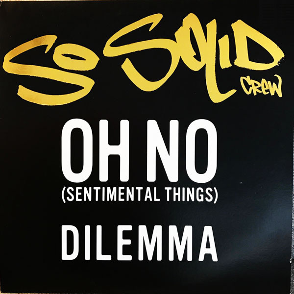 Oh No (Sentimental Things) / Dilemma by So Solid Crew - 12", UK. 2000. Electronic/UK Garage Very Good Plus (VG+) Very Good (VG) vinyl Nottingham.