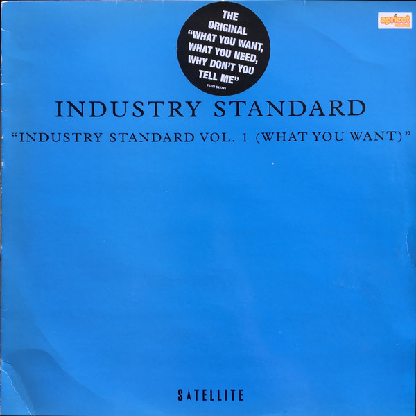 Industry Standard Vol. 1 (What You Want) by Industry Standard (2) - 12", UK. 1997. Electronic/UK Garage Good Plus (G+) Very Good (VG) vinyl Nottingham.