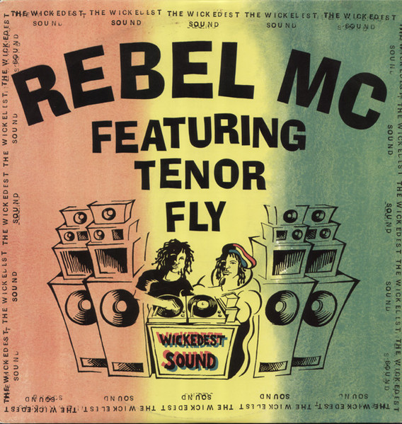 The Wickedest Sound by Rebel MC Featuring Tenor Fly - 12", UK. 1991. Electronic, Hip Hop/Breakbeat, Hardcore, Ragga HipHop, Dub Very Good (VG) Generic vinyl Nottingham.