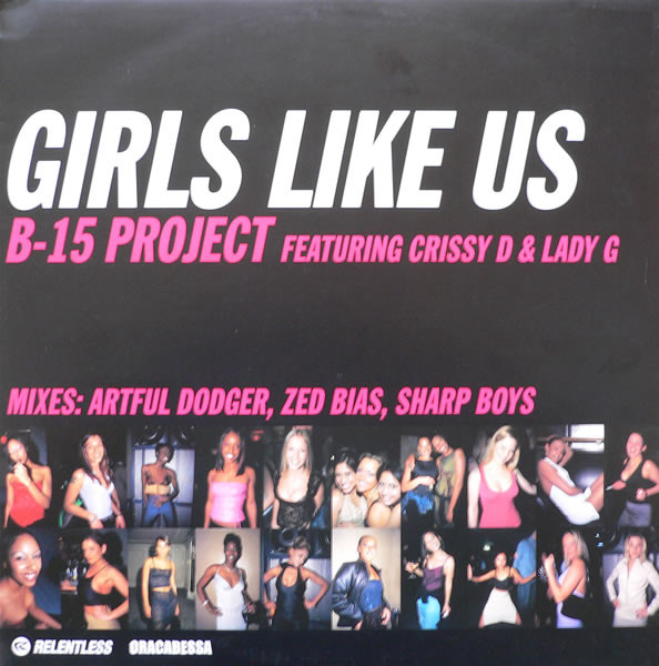 Girls Like Us by B-15 Project Featuring Crissy D & Lady G - 12", UK. 2000. Electronic/UK Garage, House Very Good Plus (VG+) Very Good (VG) vinyl Nottingham.