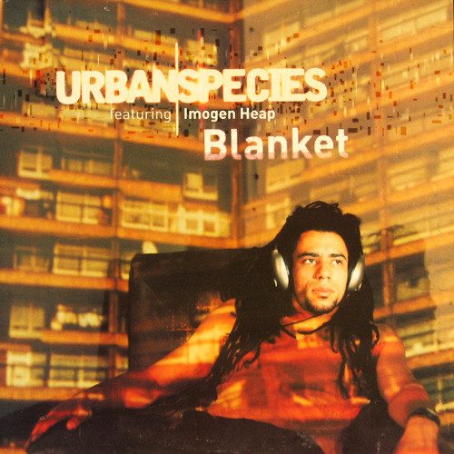 Blanket by Urban Species featuring Imogen Heap - 12", Single, UK. 1999. Electronic/Drum n Bass, Future Jazz, Downtempo, Trip Hop Very Good Plus (VG+) Very Good Plus (VG+) vinyl Nottingham.