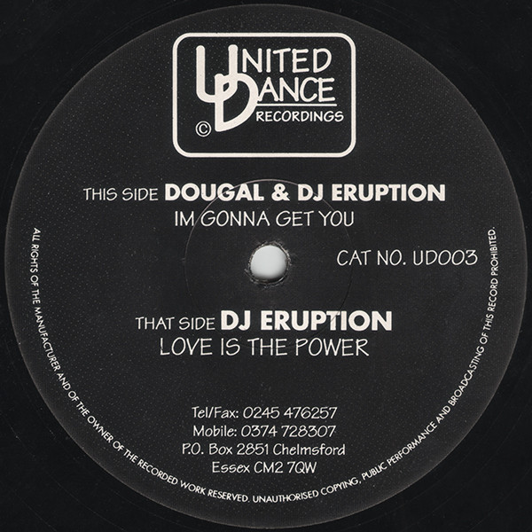 Im Gonna Get You / Love Is The Power by Dougal & DJ Eruption* / DJ Eruption* - 12", UK. 1994. Electronic/Breakbeat, Happy Hardcore Very Good (VG) Generic vinyl Nottingham.