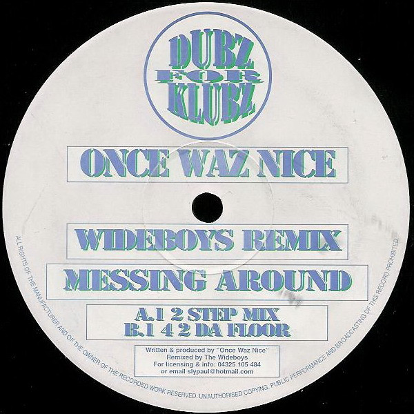 Messing Around (Wideboys Remix) by Once Waz Nice - 12", UK. 2000. Electronic/UK Garage Very Good Plus (VG+) Generic vinyl Nottingham.