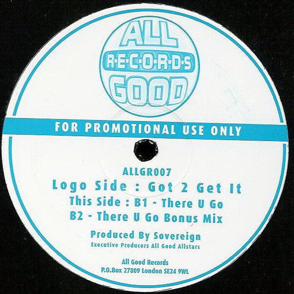 Got 2 Get It / There U Go by Sovereign - 12", Promo, Unofficial, UK. 2000. Electronic/UK Garage Very Good Plus (VG+) Generic vinyl Nottingham.