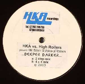 Deeper Darker by HKA Vs. High Rollers* Presents Mr. Marz & Voice Of Reason (12) - 12", W/Lbl, Sti, UK. 2000. Electronic/UK Garage Very Good (VG) Generic vinyl Nottingham.