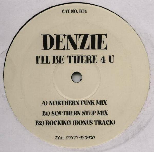 I'll Be There 4 U by Denzie - 12", UK. 1999. Electronic/UK Garage Very Good Plus (VG+) Generic vinyl Nottingham.