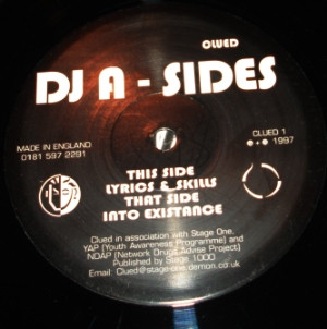 Into Existance / Lyrics & Skills by DJ A-Sides* - 12", UK. 1997. Electronic/Drum n Bass Very Good Plus (VG+) Generic - vinyl For Sale in Nottingham. - 2