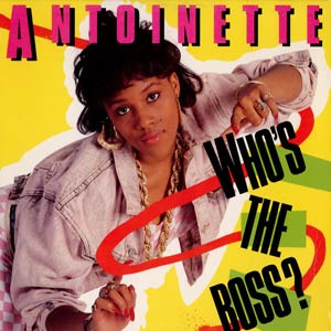 Who's The Boss? by Antoinette - LP, Album, US. 1989. Hip Hop/ Very Good Plus (VG+) Very Good Plus (VG+) vinyl Nottingham.