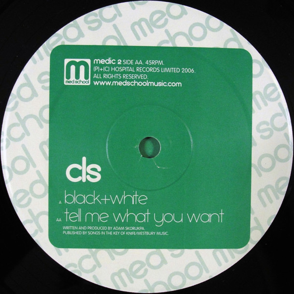 Black + White / Tell Me What You Want by CLS (2) - 12", UK. 2006. Electronic/Drum n Bass Very Good Plus (VG+) Very Good Plus (VG+) vinyl Nottingham.