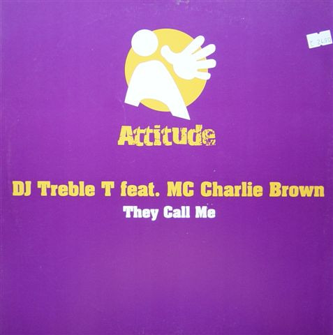 They Call Me by DJ Treble T Feat. MC Charlie Brown - 12", UK. 2001. Electronic/UK Garage Very Good Plus (VG+) Very Good Plus (VG+) vinyl Nottingham.