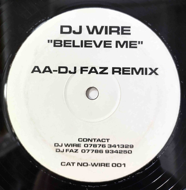 Believe Me by DJ Wire - 12", UK. 2002. Electronic/Grime, UK Garage Very Good (VG) Generic - vinyl For Sale in Nottingham. - 2