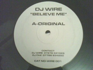Believe Me by DJ Wire - 12", UK. 2002. Electronic/Grime, UK Garage Very Good (VG) Generic vinyl Nottingham.