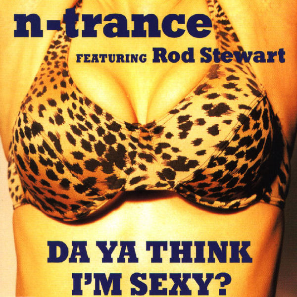 Da Ya Think I'm Sexy? by N-Trance Featuring Rod Stewart - 12", UK. 1997. Electronic/Euro House Very Good Plus (VG+) Very Good (VG) vinyl Nottingham.