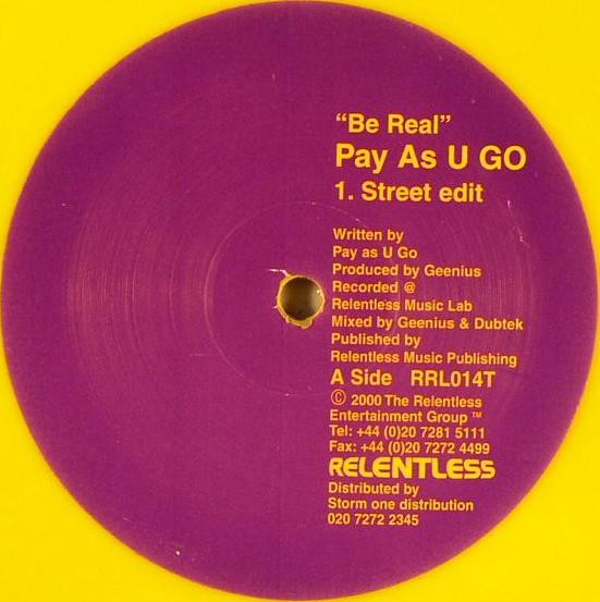 Be Real by Pay As U Go* - 12", Yel, UK. 2000. Electronic/UK Garage Very Good Plus (VG+) Generic vinyl Nottingham.