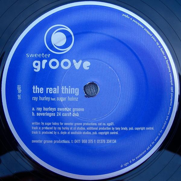 The Real Thing by Ray Hurley Feat. Sugar Holmz - 12", UK. 2000. Electronic/UK Garage Very Good Plus (VG+) Generic vinyl Nottingham.