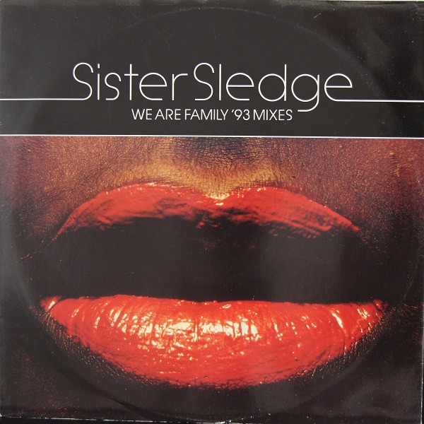 We Are Family '93 Mixes by Sister Sledge - 12", UK. 1993. Electronic/Disco Very Good Plus (VG+) Very Good Plus (VG+) vinyl Nottingham.