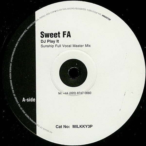 DJ Play It (Sunship Remixes) by Sweet FA* - 12", UK. 2000. Electronic/UK Garage Very Good Plus (VG+) Generic vinyl Nottingham.