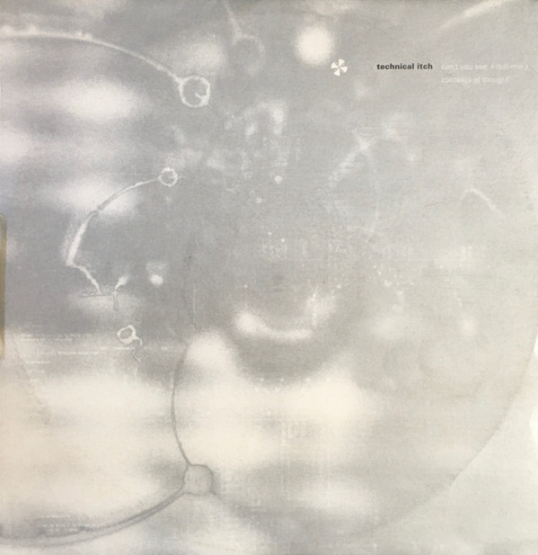 Can't You See (Dub Mix) / Contents Of Thought by Technical Itch - 12", UK. 1996. Electronic/Drum n Bass Very Good Plus (VG+) Very Good (VG) vinyl Nottingham.