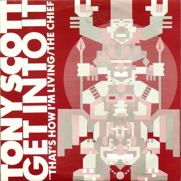 Get Into It / That's How I'm Living / The Chief by Tony Scott - 12", UK. 1990. Electronic/Hip-House Very Good Plus (VG+) Near Mint (NM or M-) vinyl Nottingham.