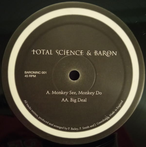 Monkey See, Monkey Do / Big Deal by Total Science & Baron - 12", UK. 2003. Electronic/Drum n Bass Very Good Plus (VG+) Not Graded vinyl Nottingham.
