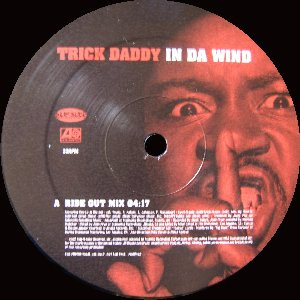 In Da Wind by Trick Daddy - 12", Promo, UK. 2002. Hip Hop/ Near Mint (NM or M-) Generic vinyl Nottingham.