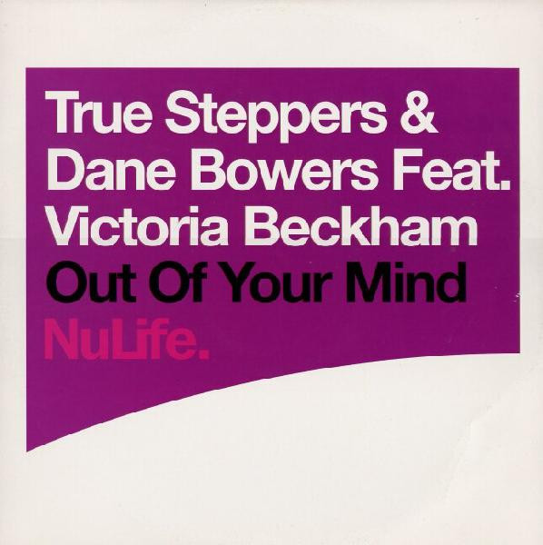 Out Of Your Mind by True Steppers & Dane Bowers Feat. Victoria Beckham - 12", Single, UK. 2000. Electronic/UK Garage Very Good Plus (VG+) Very Good Plus (VG+) vinyl Nottingham.