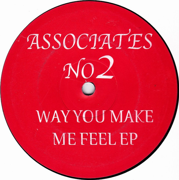 Associates No 2 – Way You Make Me Feel EP by Unknown Artist - 12", EP, Unofficial, UK. 2000. Electronic/UK Garage Very Good Plus (VG+) Generic vinyl Nottingham.